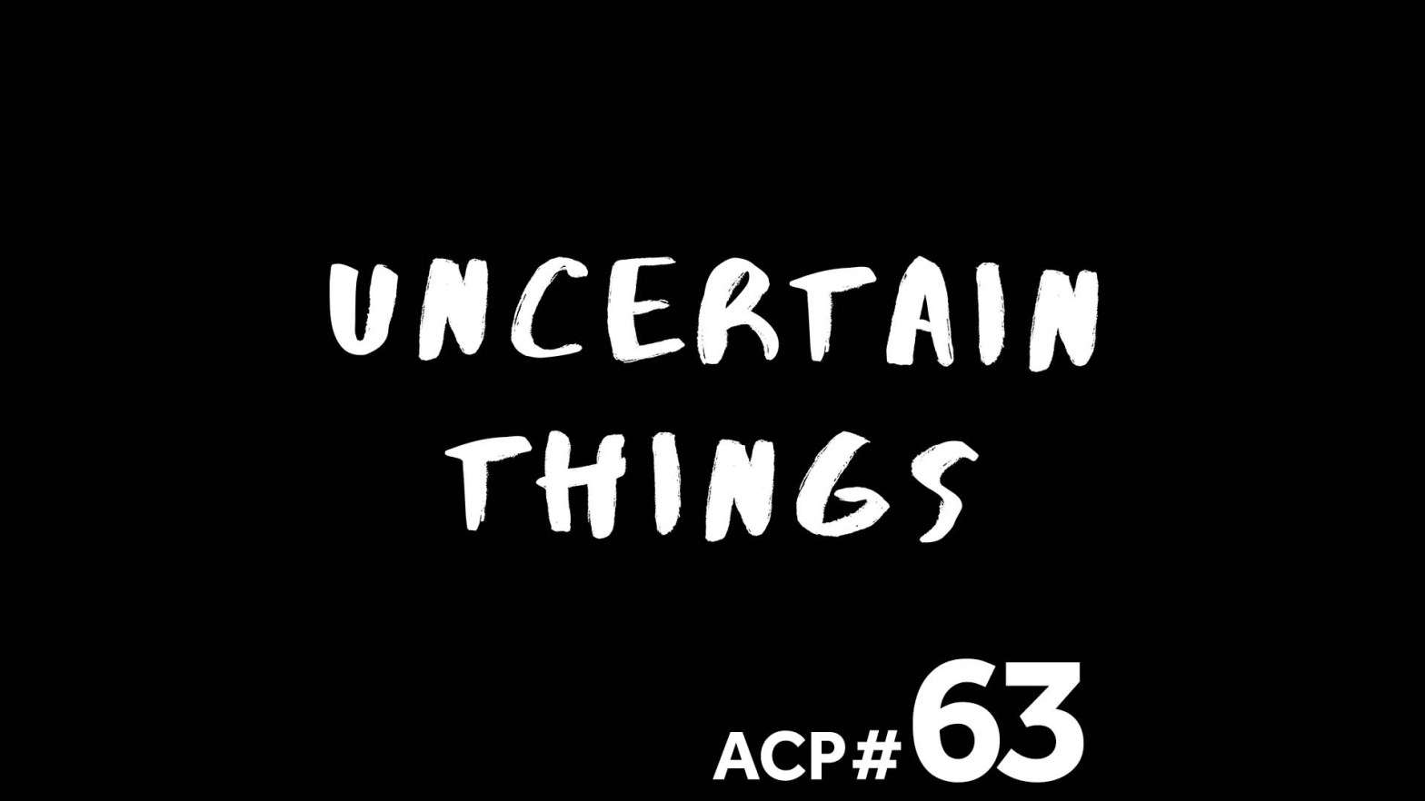 Uncertain Things Podcast
